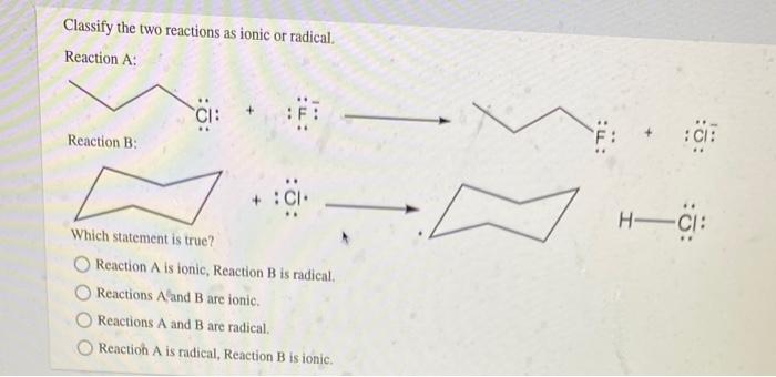 Classify ionic reactions radical two arrows curved movement show add solved electrons